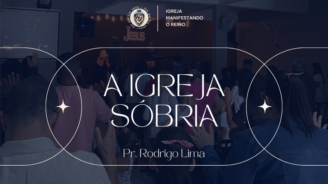 A Igreja sóbria- (Pr. Rodrigo)