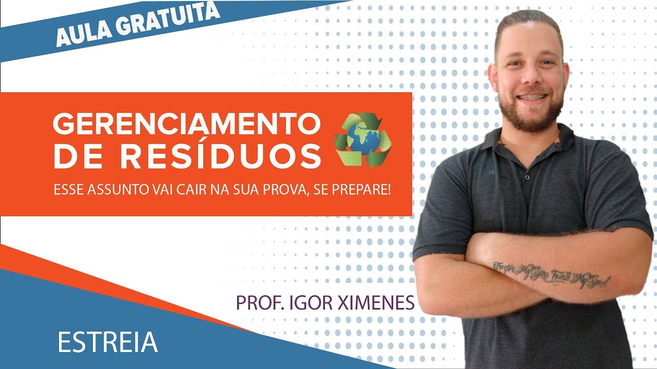 AULA GRATUITA - Gerenciamento de Resíduos: esse assunto vai cair na sua prova, se prepare!