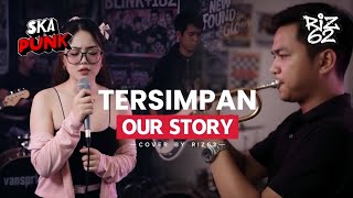 Download lagu Enak juga🤙 TERSIMPAN – Our Story | Ska Punk Version (Cover Riz62) mp3