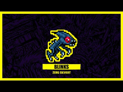 Blinks are Easy! - Zero Sievert Enemy Guide