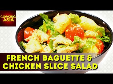 French Baguette And Chicken Slice Salad | Cooking Asia
