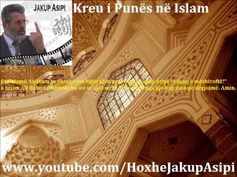 Kreu i Punës në Islam .Hoxhë:Jakup Asipi (Allahu e mëshiroftë!)