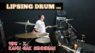 Download lagu Drum Lipsync, TIPE-X || Kamu gak Sendirian mp3