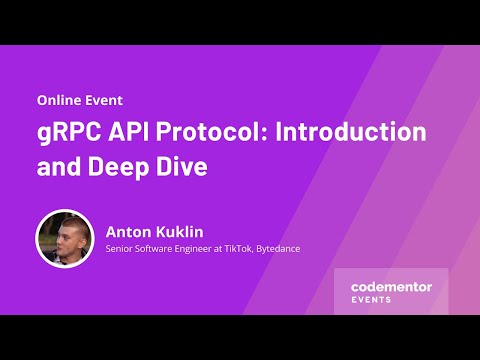 gRPC API Protocol: Introduction and Deep Dive | Anton Kuklin | Senior Software Engineer at TikTok