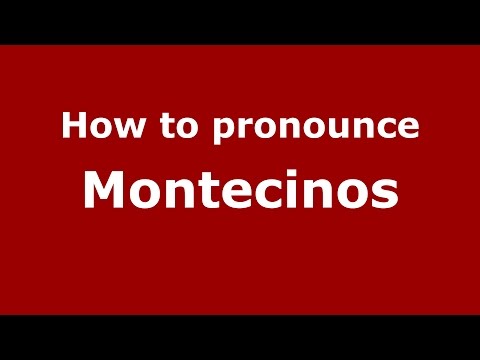 How to pronounce Montecinos