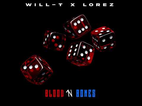 Will-T & Lorez - Blood n Bones (Official Audio)