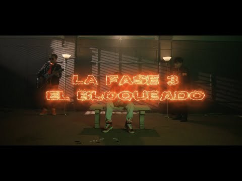 La Fase 3 - Bloqueado (Video Oficial)