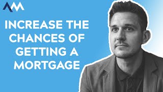 How to Increase your Chances of Getting a Mortgage