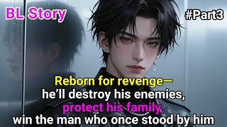 #3🌈Reborn for Revenge.Destroy his enemies.Win the one man who once stood by him #BL #Yaoi #lgbtq