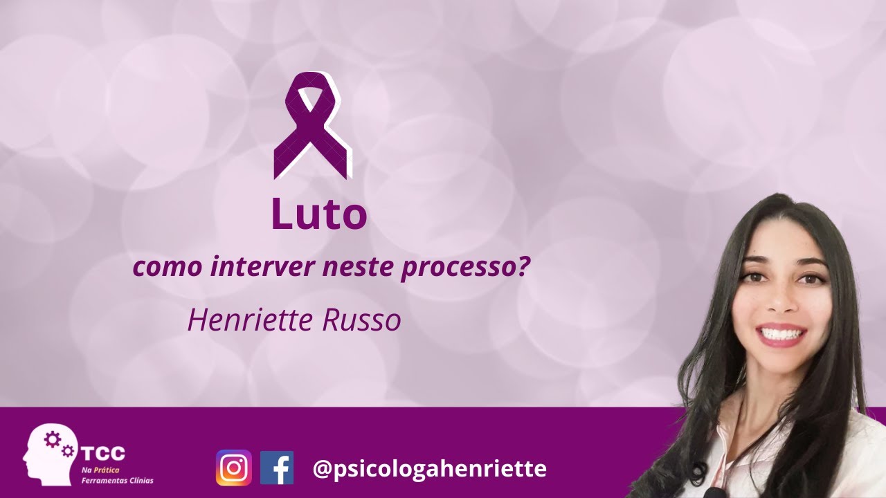 Aula Live #8- Como Trabalhar o Luto na Terapia Cognitivo-Comportamental