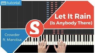 How to play &quot;LET IT RAIN (IS THERE ANYBODY)&quot; by Crowder ft. Mandisa | Smart Gospel Piano