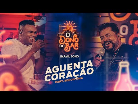 Rafael Dono - Aguenta Coração part. Edson Lima (O Dono do Bar)