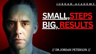 "SMALL STEPS, BIG RESULTS – THE SECRET TO SUCCESS!" – Dr. Jordan Peterson Motivational Speech