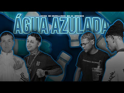 Água Azulada - DoisD . MC Murillinho . MC 20 . Rprince [Official Lyric Video]