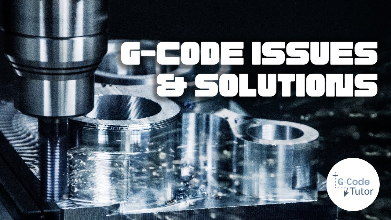 Practical SOLUTIONS to G-CODE Programming Issues