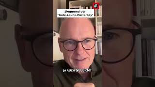 "Siegmund eigentlich nur ein Gute-Laune-Posterboy"