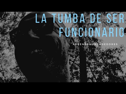 La Tumba de SER FUNCIONARIO | El crecimiento paulatino del aburrimiento y el hastío