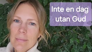 Vikten av att vara nära Gud  v a r j e dag ~ min dag "utan" Gud igår