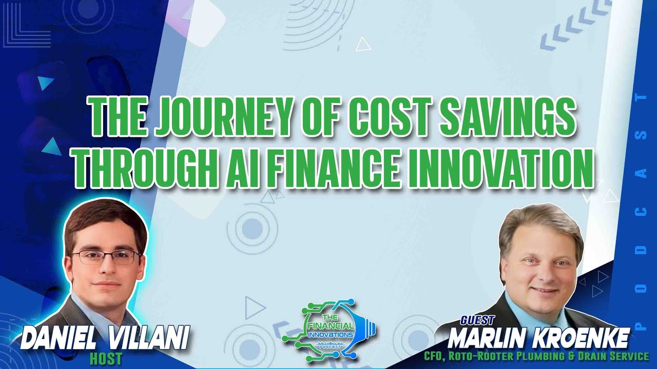 The Journey of Cost Savings Through AI Finance Innovation with Marlin Kroenke