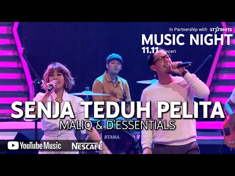 MALIQ & D'ESSENTIALS - SENJA TEDUH PELITA (LIVE AT YOUTUBE MUSIC NIGHT 11.11)