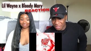 Lil Wayne x Bloody Mary [Reaction] ♛ Royalty Only
