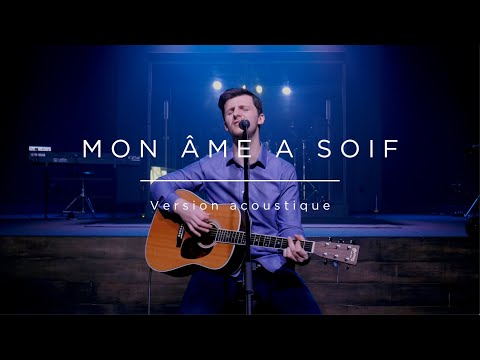 Mon âme a soif (Dan Luiten) - Louange acoustique - Mathieu Delabays