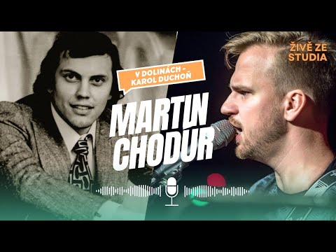 Martin Chodúr zpívá "V dolinách" | Na vaše přání