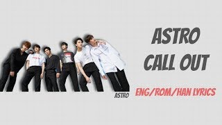 ASTRO- Call Out (Color Coded Lyrics~ Eng/Rom/Han)