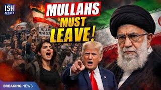 Mullahs Must Leave: Massive Protests in Iran, Trump Issues Warning