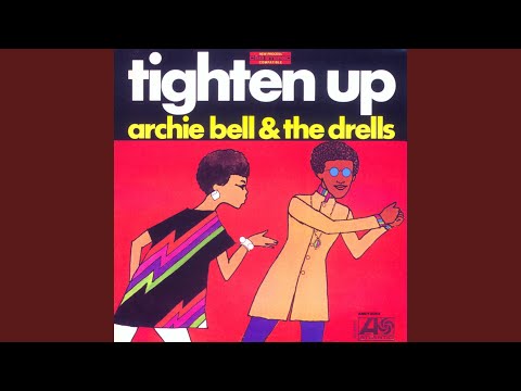 Tighten Up by Archie Bell & The Drells