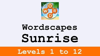 Wordscapes Sunrise Levels 1 to 12 Answers 🧡 Enjoy