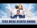 Tera Mera Rishta Ajeeb Hai Khuda || Worshiper Peter || New Worship Song 2024