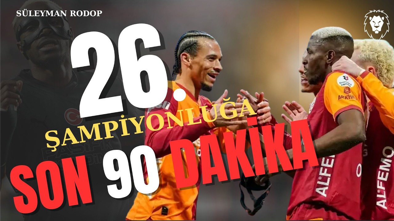 Galatasaray : 26.ŞAMPİYONLUĞA SON 90 DAKİKA | Transfer, Ayrılıklar, Okan Buruk ve Galatasaray Gündem