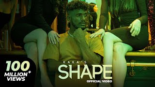 KAKA Shape (Full Video) - Kaka Another Side - kaka