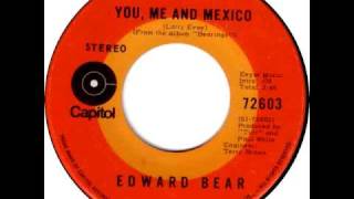 EDWARD BEAR YOU ME AND MEXICO