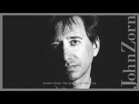 John Zorn - Songs From The Hermetic Theater [FULL ALBUM] ☆☆☆☆☆