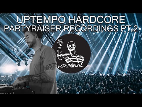Partyraiser Recordings: Uptempo Hardcore Label Special Pt. 2 | Mixed by 𝗞𝗥𝗜𝗠𝗜𝗡𝗔𝗟