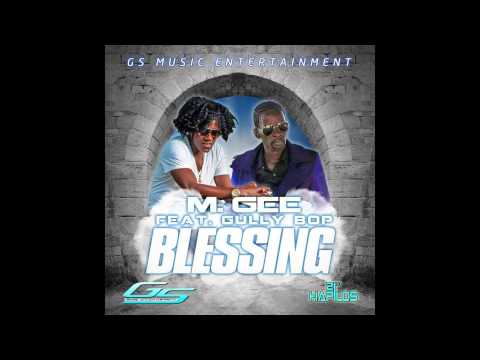 Gully Bop Ft. M-Gee - Blessings (Official Audio) | Dancehall 2015 | 21st Hapilos