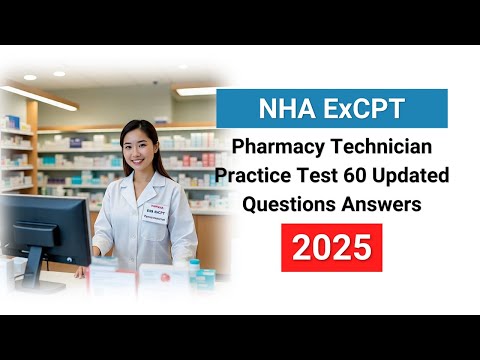 NHA ExCPT Pharmacy Technician Practice Test 2025 - 60 Updated Questions and Answers