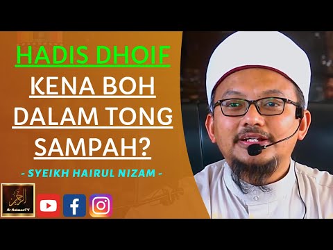 Syeikh Hairul Nizam - HADIS DHOIF KENA BUANG DALAM TONG SAMPAH?