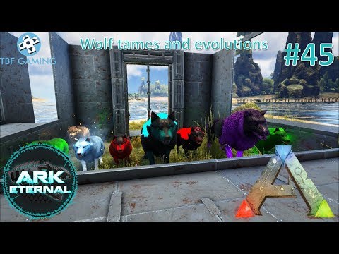 Wolf Tames and evolutions E45 Center Eternal - Ark Survival Evolved - Ark Eternal Modded series