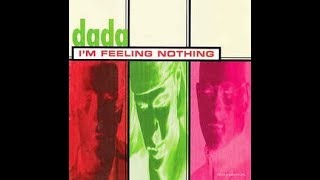 Dada &quot;I&#39;m Feeling Nothing&quot; 1995