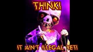 THINK! It ain't illegal yet
