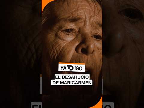 #YaTDigo: El desahucio de Maricarmen