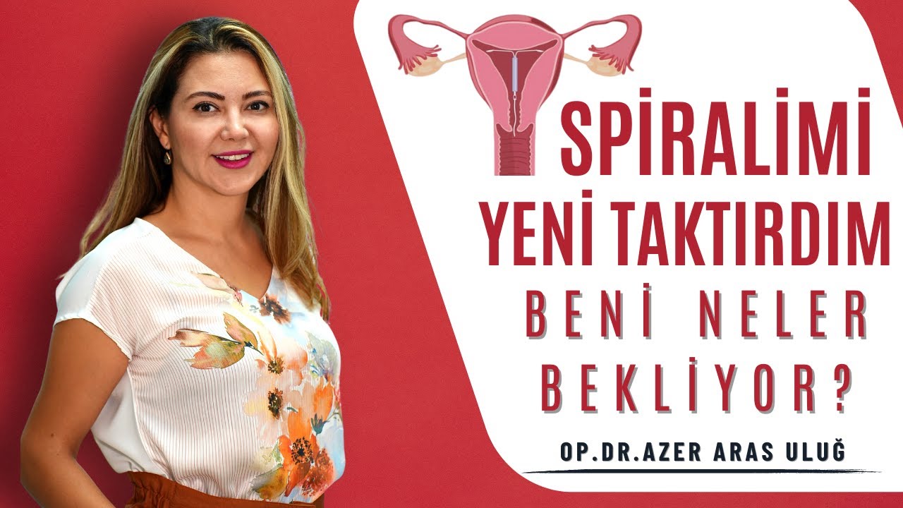 Spiralimi Yeni Taktırdım Beni Neler Bekliyor?