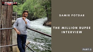 The Million Rupee Interview with Samir Potdar (Part-2)