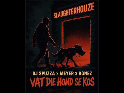 Dj Spuzza x Meyer x Bones - VAT DIE HOND SE KOS (Unofficial Audio)