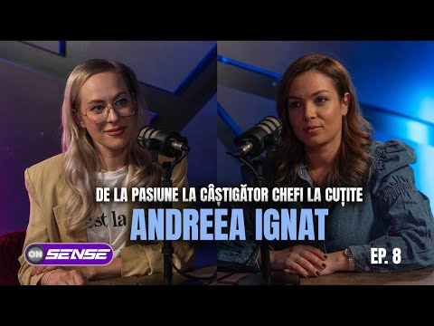 🎙️ On Sense Podcast | Andreea Ignat: De la Pasiune la Câștigător Chefi la Cuțite
