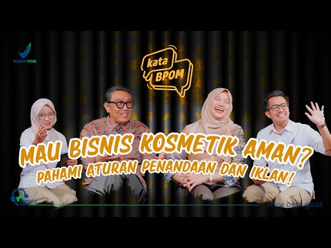 Podcast KataBPOM Ep. 15: MAU BISNIS KOSMETIK YANG AMAN? YUK PAHAMI ATURANNYA
