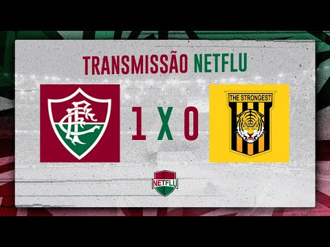 FLUMINENSE  1 X 0 THE STRONGEST | TRANSMISSÃO NETFLU - LIBERTADORES 2023